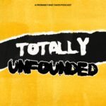 Totally Unfounded podcast — 80s and 90s pop culture conspiracy theories and urban legends, hosted by JB Love