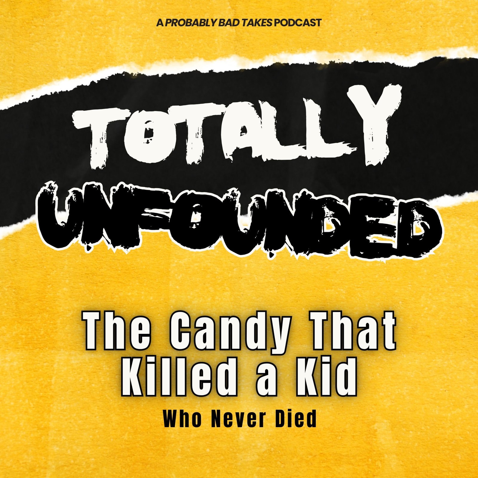 The Candy That Killed a Kid Who Never Died — Totally Unfounded EP 03